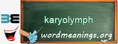 WordMeaning blackboard for karyolymph